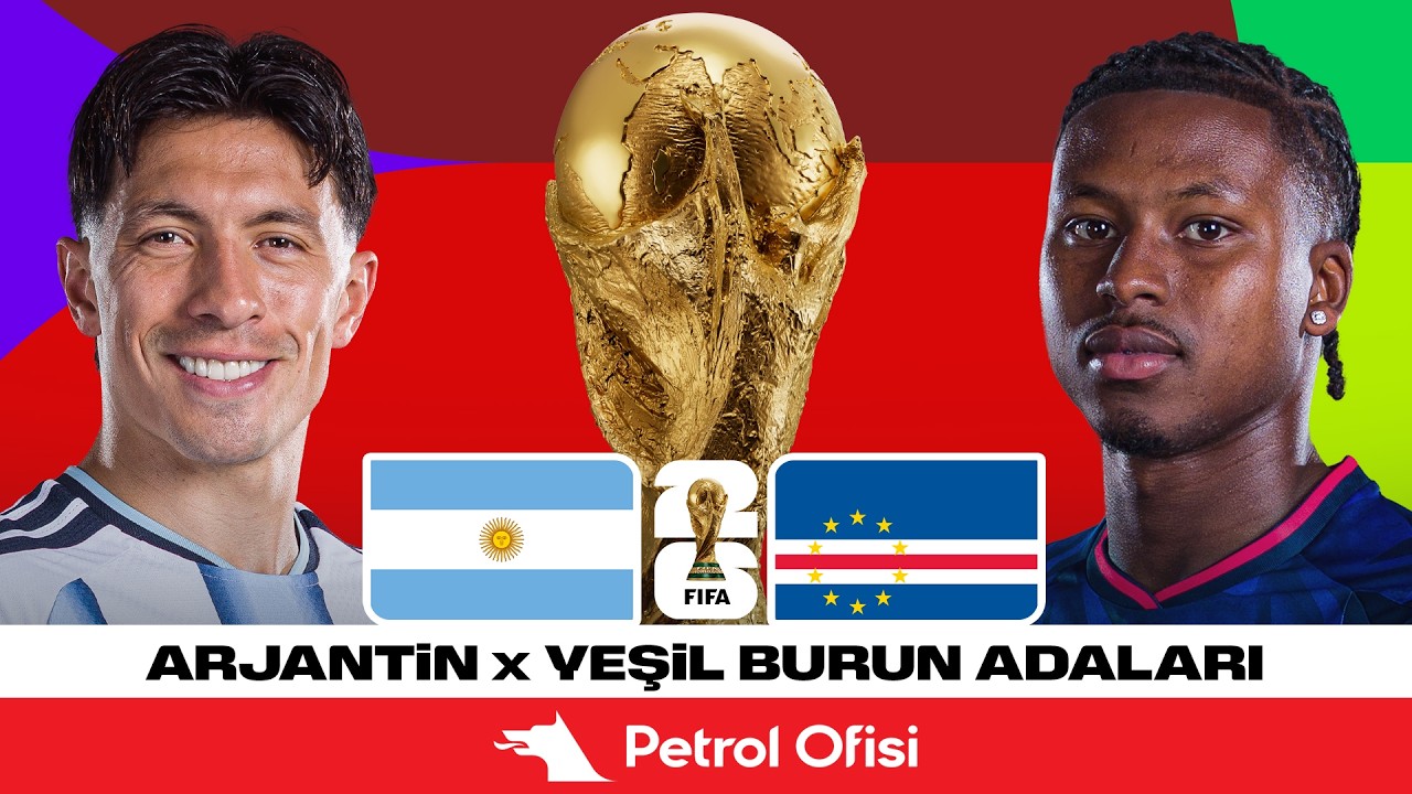Arjantin - Yeşil Burun Adaları | 2026 Dünya Kupası Son 32 Turu | Özet X Petrol Ofisi