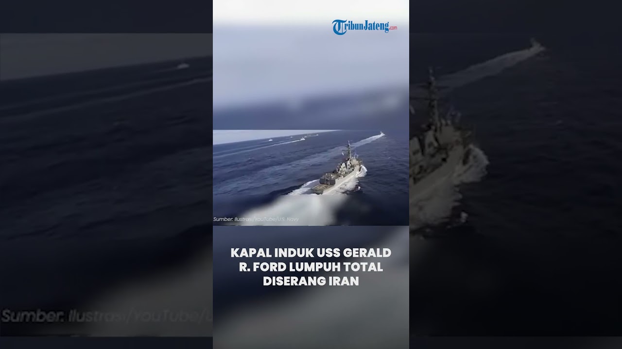 Kapal Induk USS Gerald R. Ford Lumpuh Total Diserang Iran, India: Kini Bersusah Payah Kembali ke AS