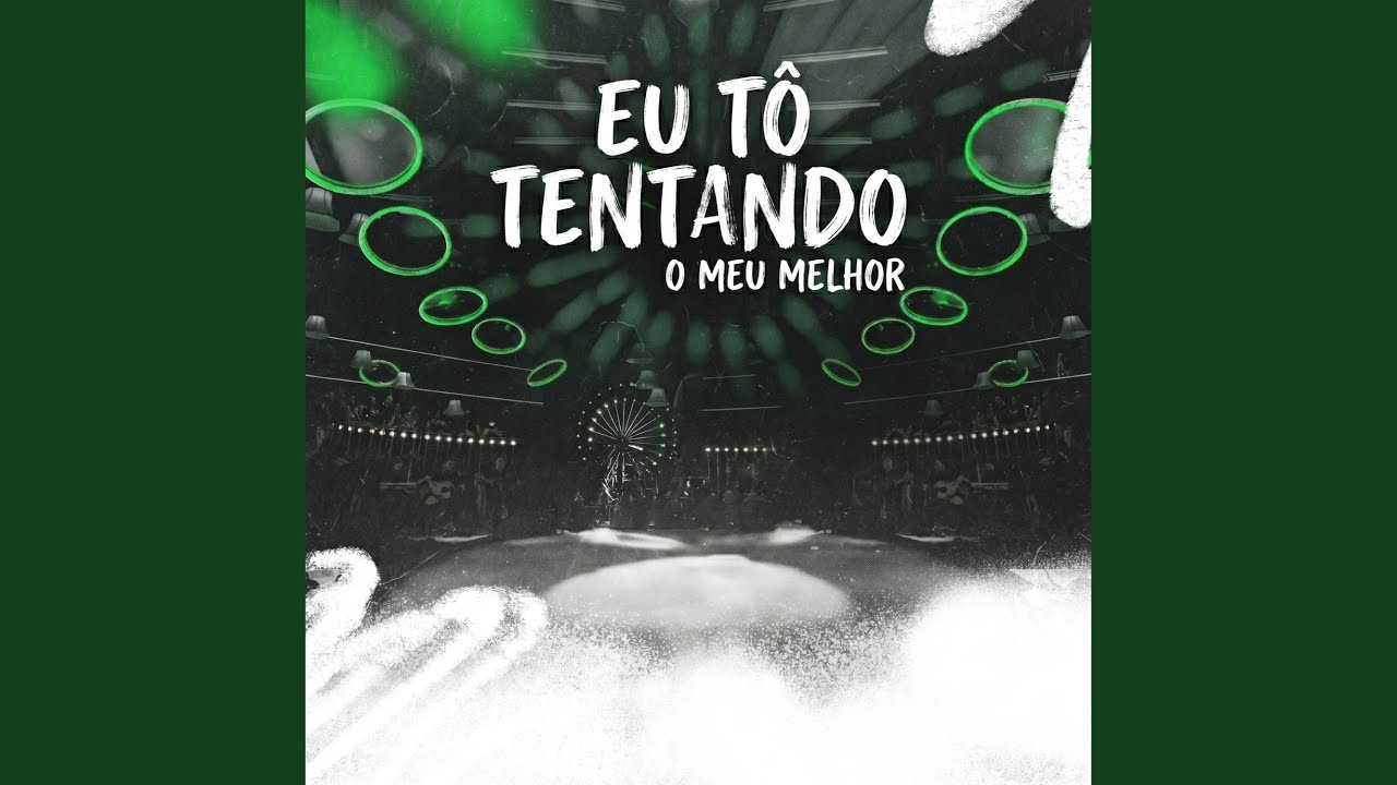 Eu Tô Tentando O Meu Melhor (Ao Vivo)