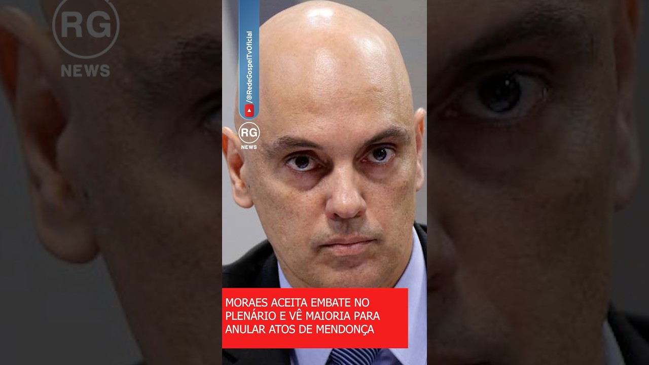 MORAES ACEITA EMBATE NO PLENÁRIO E VÊ MAIORIA PARA ANULAR ATOS DE MENDONÇA