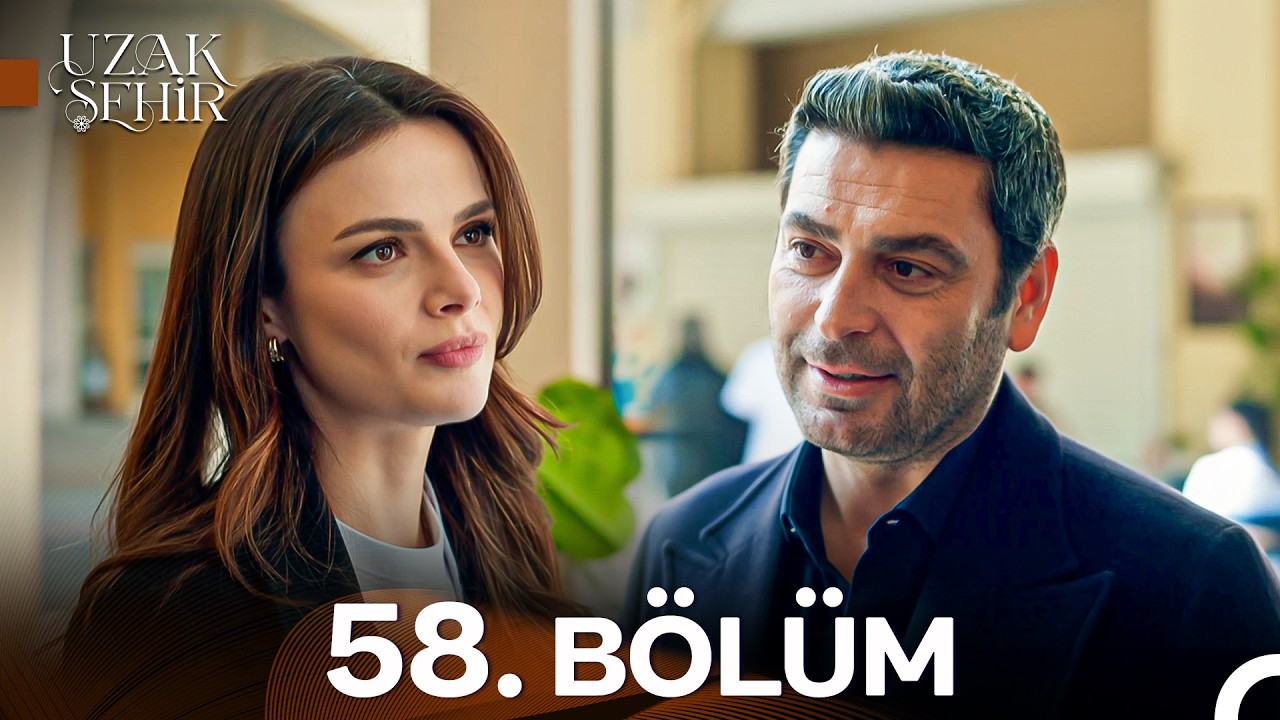 Uzak Şehir 58. Bölüm