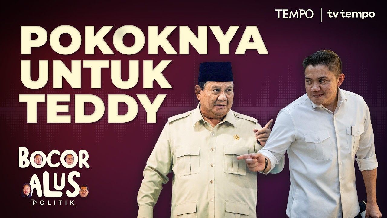 Karpet Merah Prabowo untuk Teddy Indra Wijaya | Bocor Alus Politik