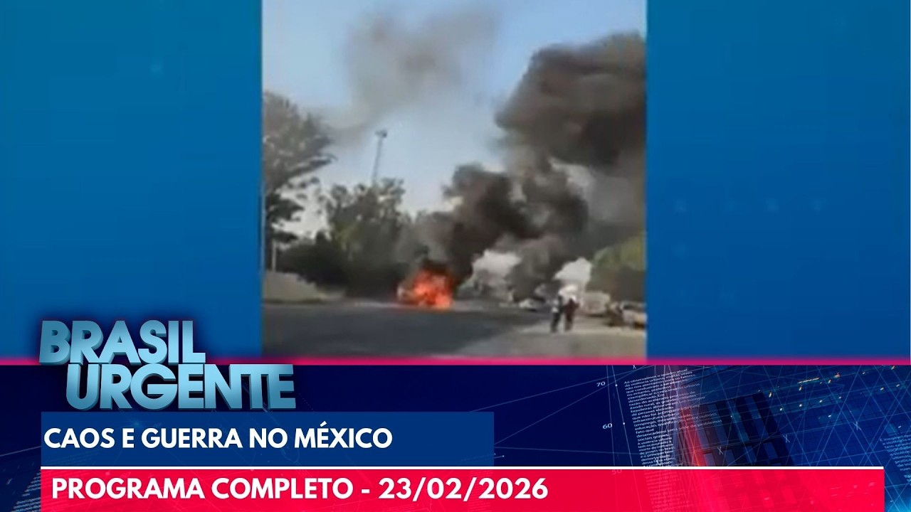 Morte de dono de cartel causa caos no México | BRASIL URGENTE | PROGRAMA COMPLETO - 23/02/2026