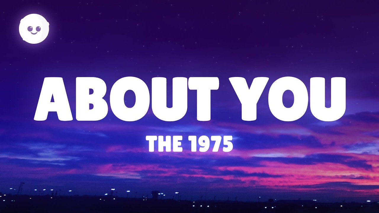 The 1975 - About You (Lyrics)