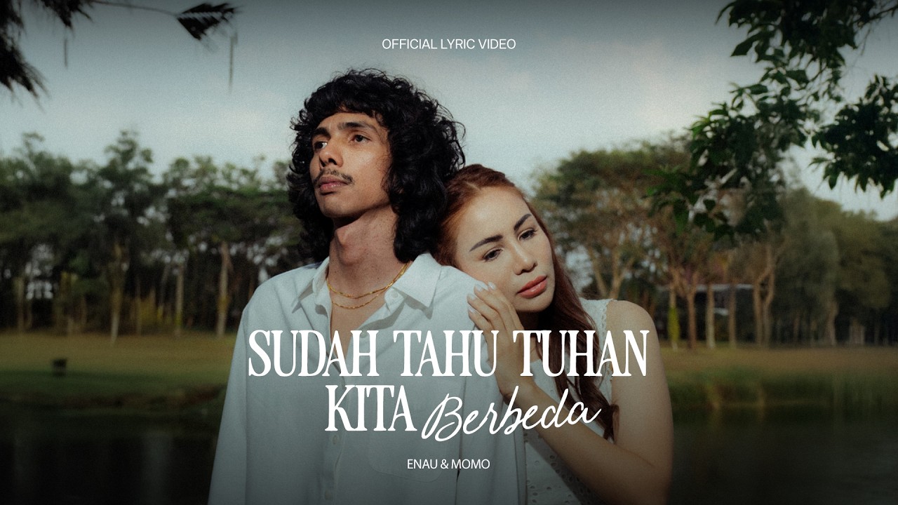 eńau & Momo - Sudah Tahu Tuhan Kita Berbeda (Official Lyric Video)