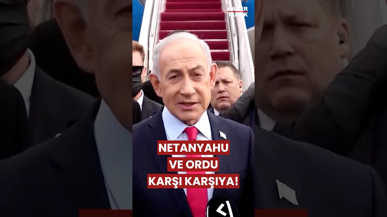 Tel Aviv'de Yer Yerinden Oynadı! Netanyahu Hükümeti ile Ordu Karşı Karşıya