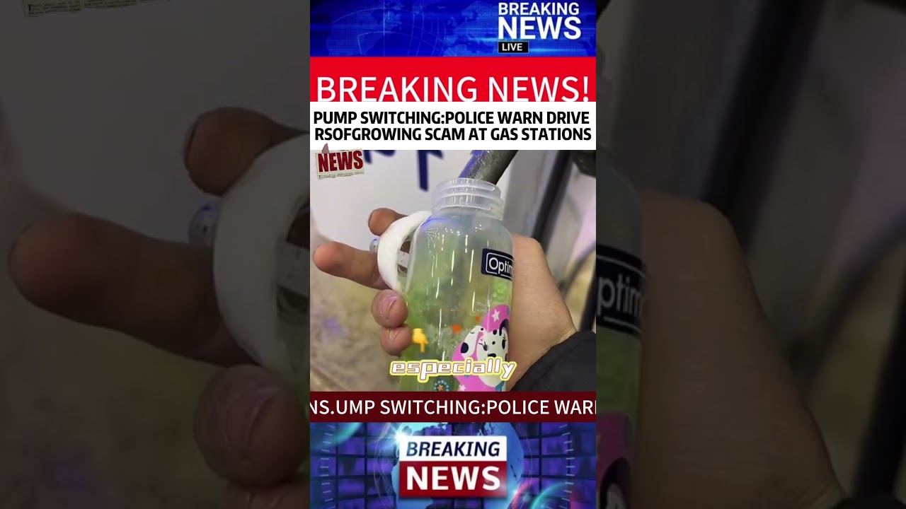 PUMP SWITCHING:POLICE WARN DRIVE RSOFGROWING SCAM AT GAS STATIONS.#news