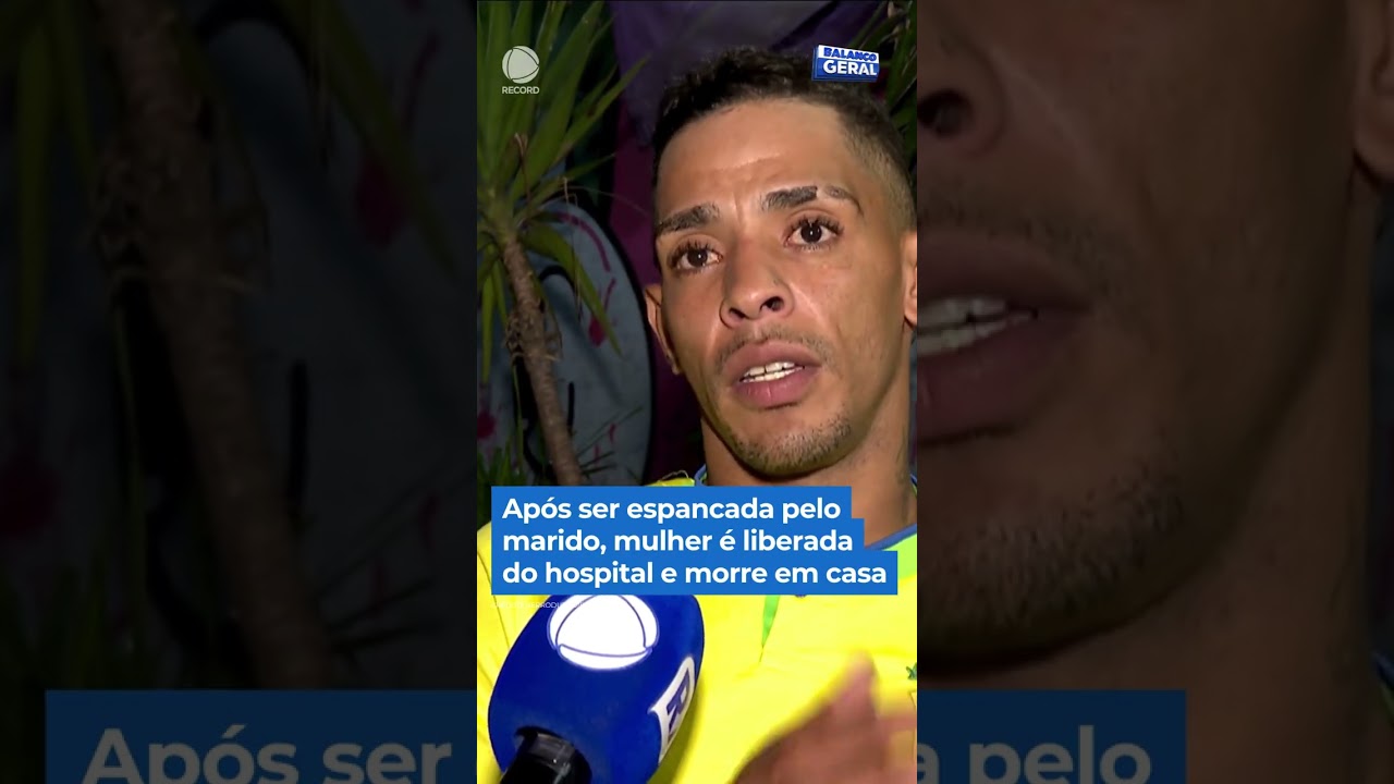 Após ser espancada pelo marido, mulher é liberada do hospital e morre em casa #shorts #balançogeral