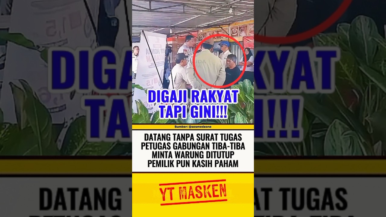 TAK ADA SURAT TUGAS PETUGAS GABUNGAN TUTUP WARUNG PEMILIK KASIH PAHAM⁉️ #beritaterkini #trending