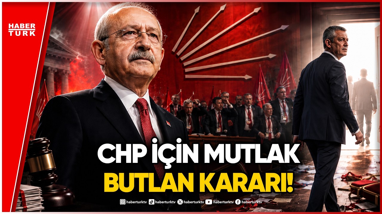 #CANLI - CHP için Mutlak Butlan kararı çıktı