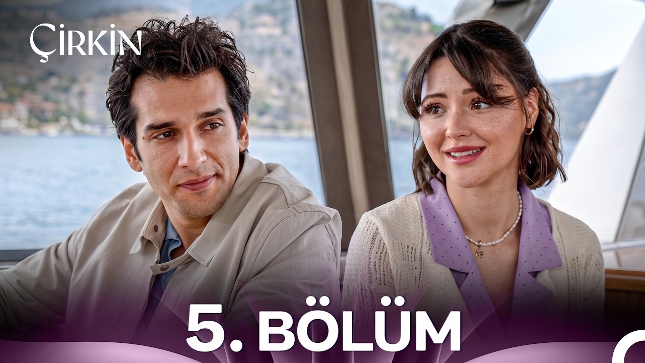 Çirkin 5. Bölüm
