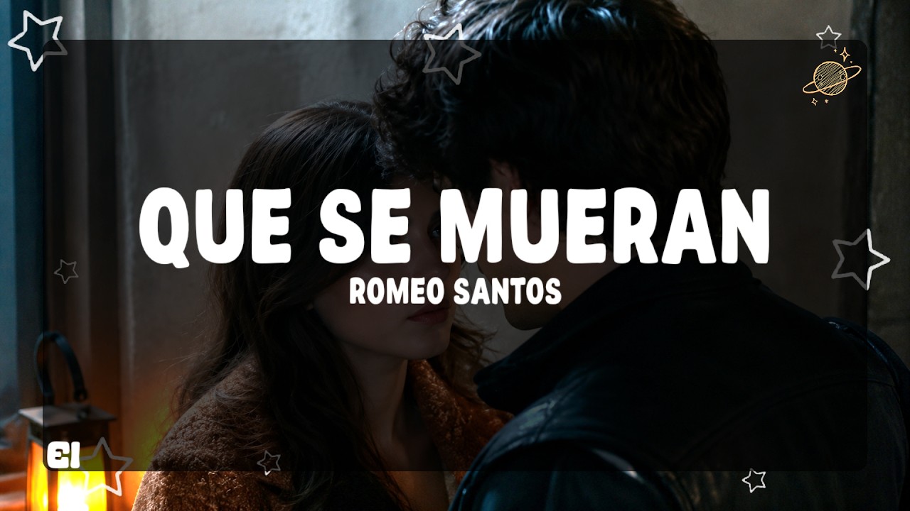 Romeo Santos - Que Se Mueran (Letra)