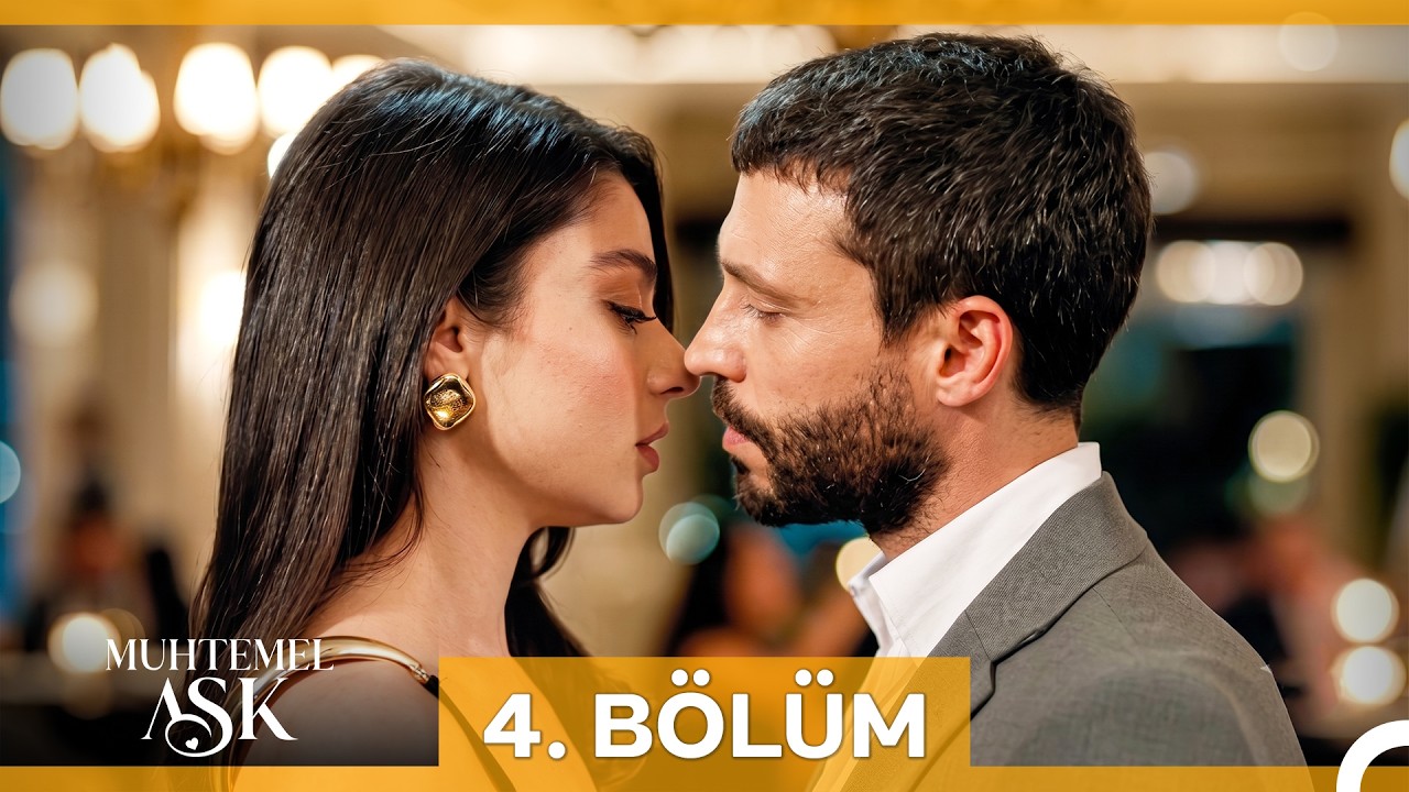 Muhtemel Aşk 4. Bölüm