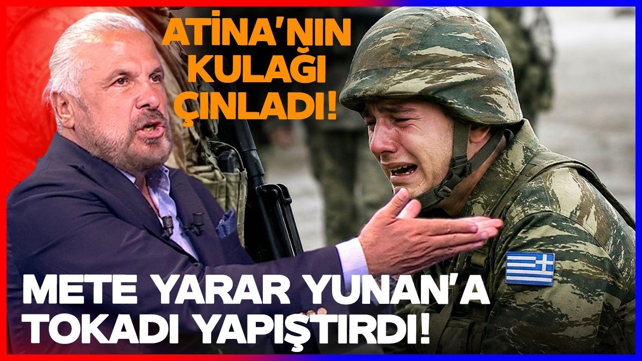 METE YARAR HİÇ ACIMADI! Canlı Yayında Yunanistan'a Ağır Tokat!