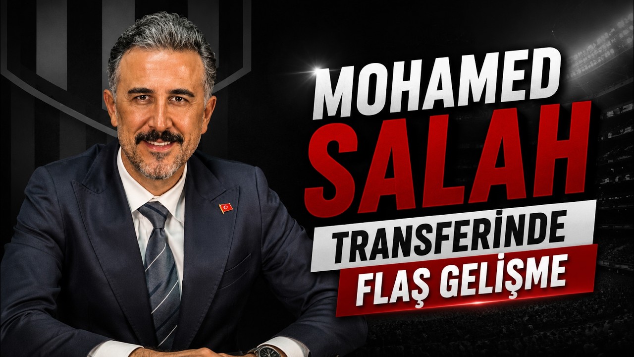 Mohamed Salah transferinde flaş gelişme | Bülent Uslu | Beşiktaş haberleri |