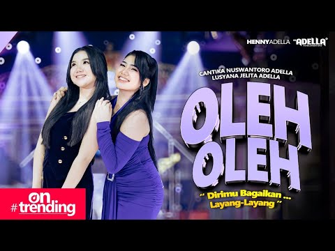 OLEH OLEH - Cantika Nuswantoro Adella Ft. Lusyana Jelita Adella - OM ADELLA