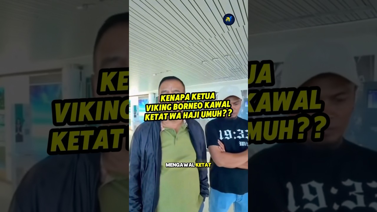 Kenapa ketua Viking Borneo mengawal ketak Wa Haji Umuh⁉️