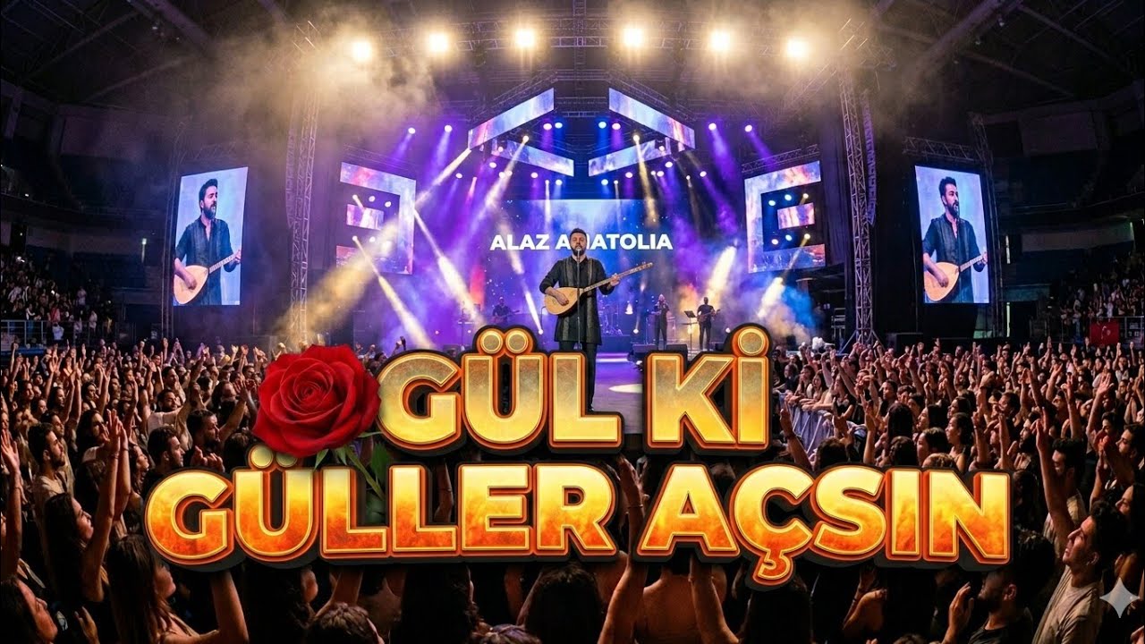 Alaz Anatolia - Gül Ki Güller Açsın 
