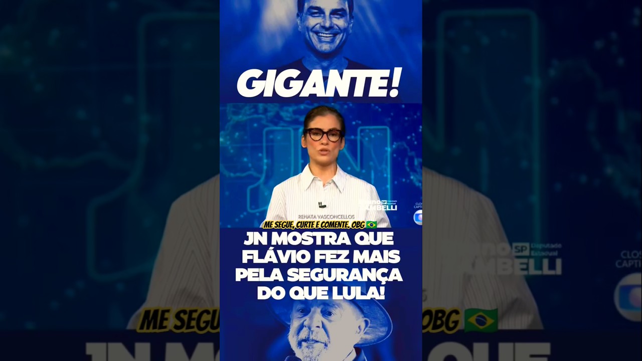 JN MOSTRA QUE FLÁVIO FEZ MAIS PELA SEGURANÇA DO BRASIL QUE LULE #viral #new #noticias