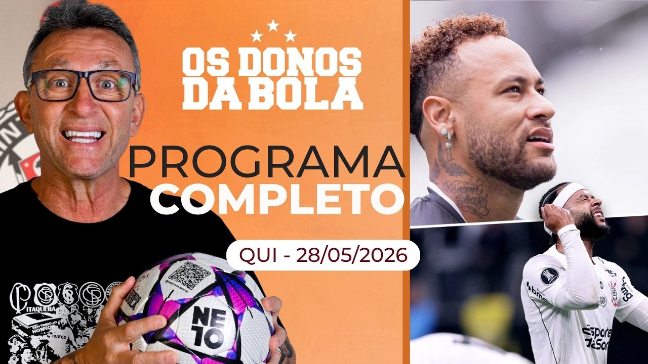 OS DONOS DA BOLA | - PROGRAMA COMPLETO - 28/05/2026