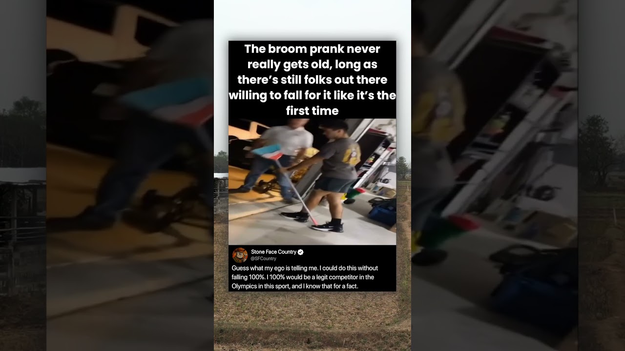 The broom prank never really gets old, long as there's still folks out there