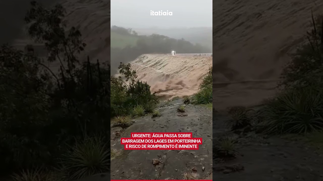 URGENTE: ÁGUA PASSA SOBRE BARRAGEM DOS LAGES EM PORTEIRINHA-MG E RISCO DE ROMPIMENTO É IMINENTE