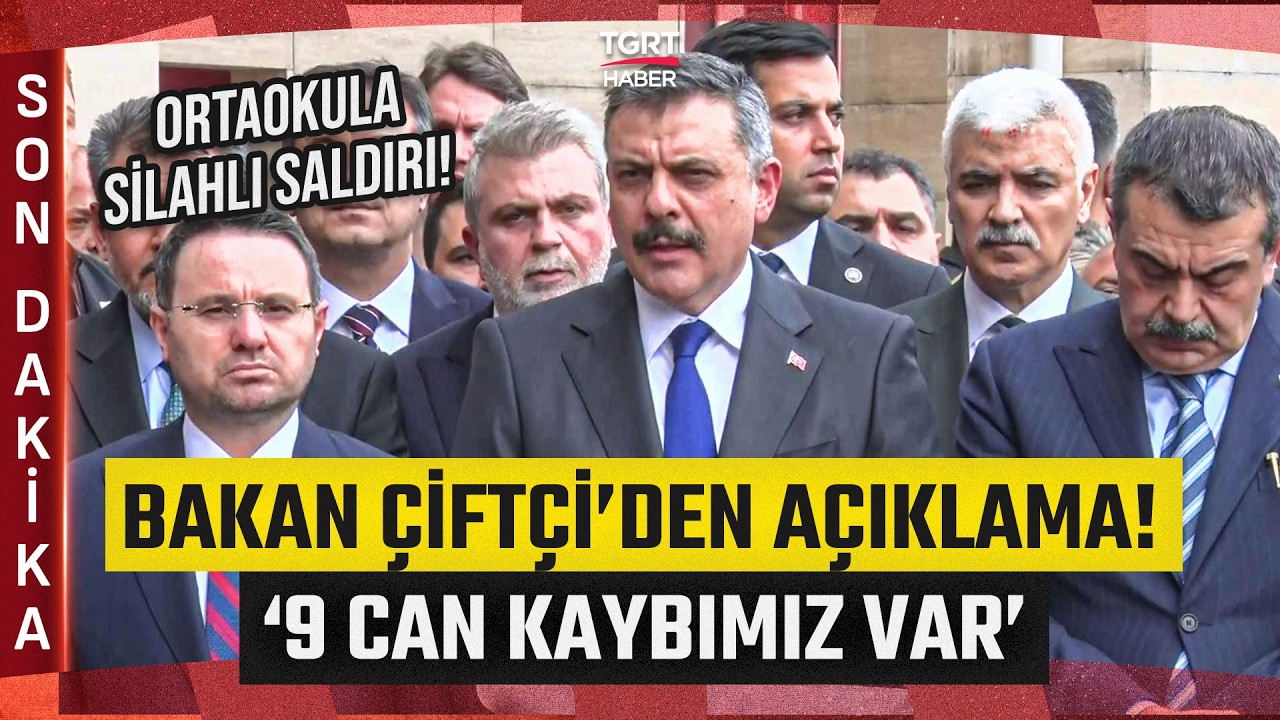 #SONDAKİKA | Bakan Çiftçi'den Ortaokula Silahlı Saldırı Açıklaması! '9 Can Kaybımız Var'