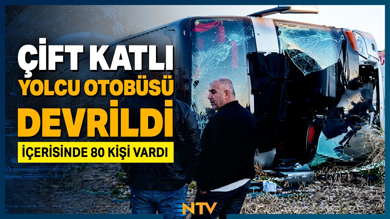 İçerisinde 80 Kişinin Olduğu Yolcu Otobüsü Devrildi: 46 Yaralı | NTV