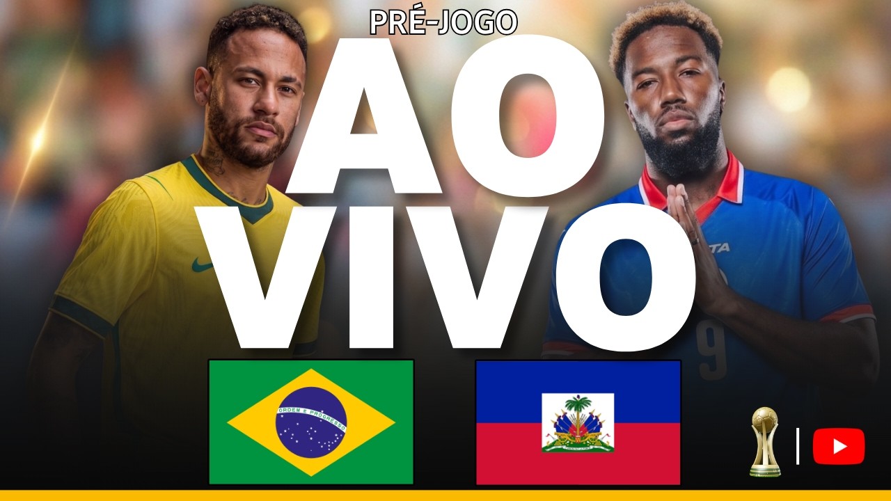 BRASIL E HAITI - COPA DO MUNDO 2026 - FUTEBOL (PRÉ JOGO)