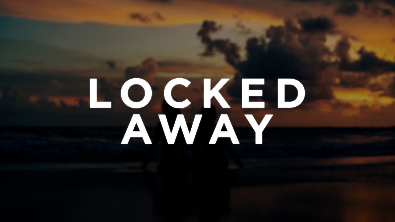 R. City - Locked Away (Lyrics) ft. Adam Levine