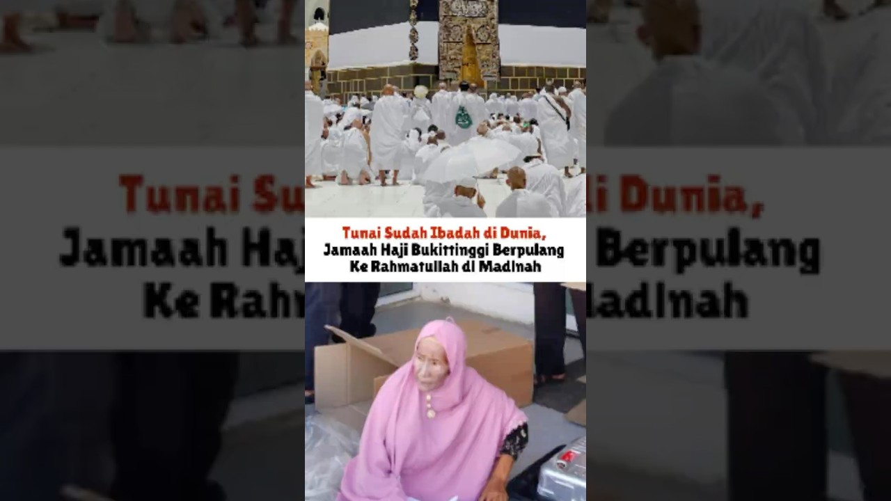 Kabar Duka: Satu Jamaah Haji Kloter PDG 07 Asal Bukittinggi Tutup Usia di Madinah #kabarduka #haji