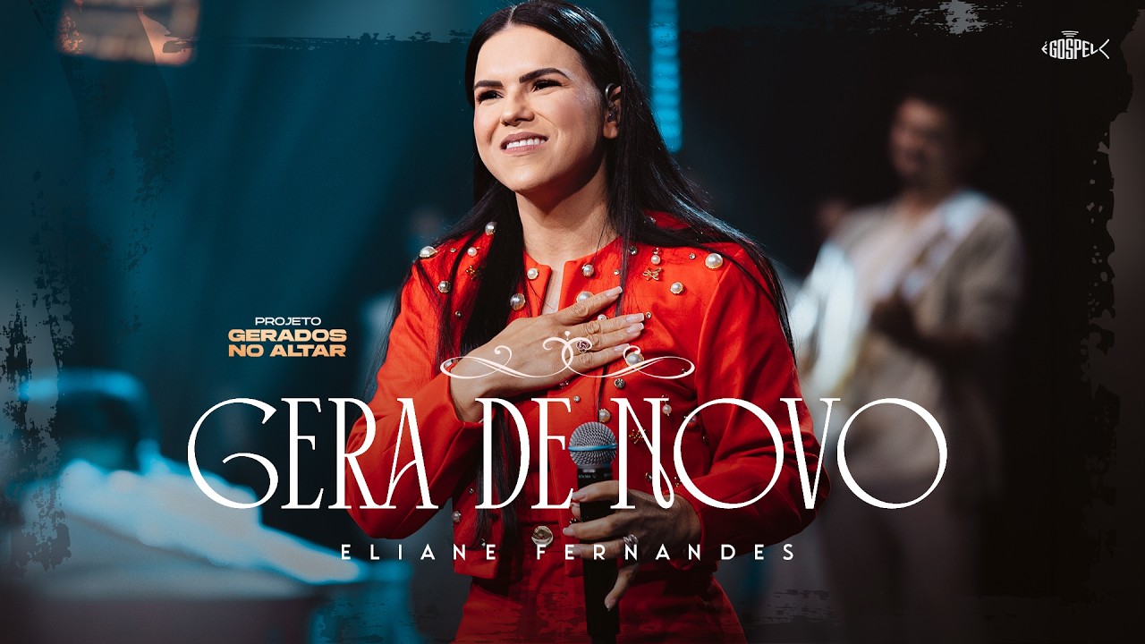 Eliane Fernandes -  Gera de Novo (Gerados no Altar)