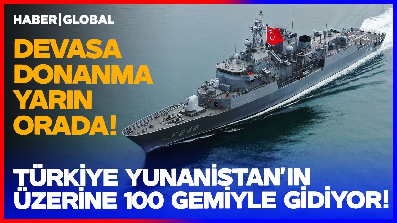 100 GEMİ 14 BİN ASKER! Türkiye Yunanistan'ın Üzerine Gidiyor!