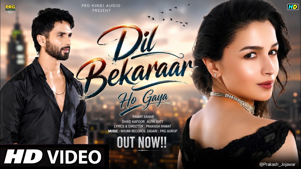 New Song 2026 | New Hindi Song | Dil Bekarar Ho Gaya | Shahid Kapoor | Alia Bhatt | Romantic Song 