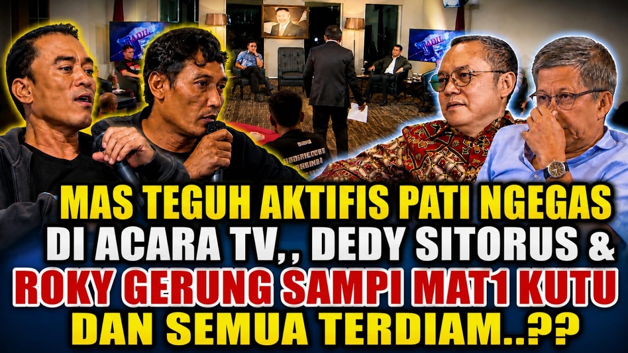 VIRALLL,, MAS TEGUH AMPB NGEGAS DI ACARA DEBAT DEDY SITORUS & ROKY SAMPAI M4TI KUTU & SEMUA TERDIAM?