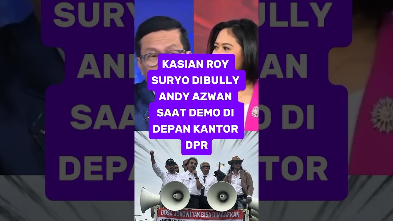 KASIAN ROY SURYO DI BULLY ANDY AZWAN SAAT DEMO DI DEPAN KANTOR DPR #fypviral #news #trendingshorts