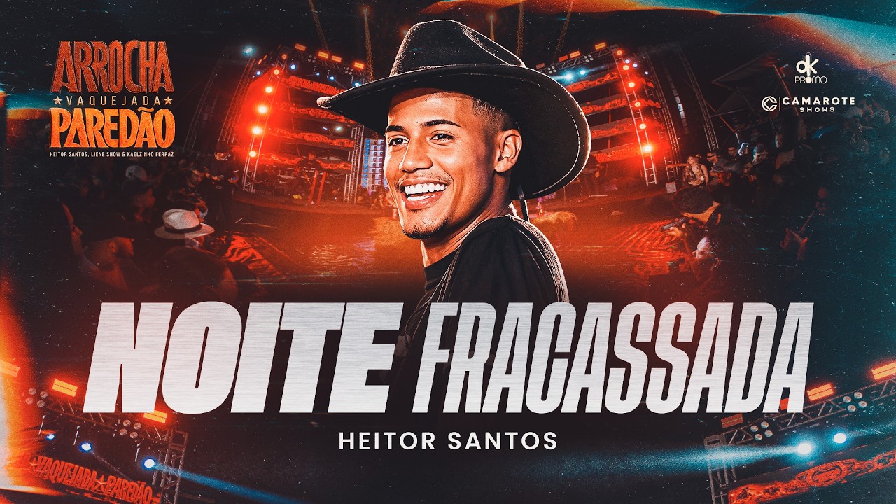 Heitor Santos, Liene Show e Kaelzinho Ferraz - Noite Fracassada (Arrocha, Vaquejada e Paredão)