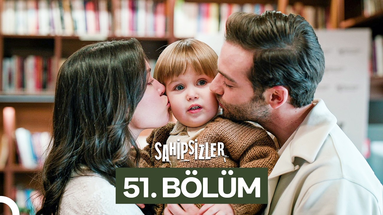 Sahipsizler 51. Bölüm (FİNAL)