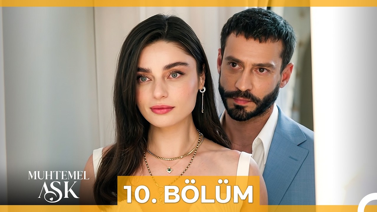 Muhtemel Aşk 10. Bölüm