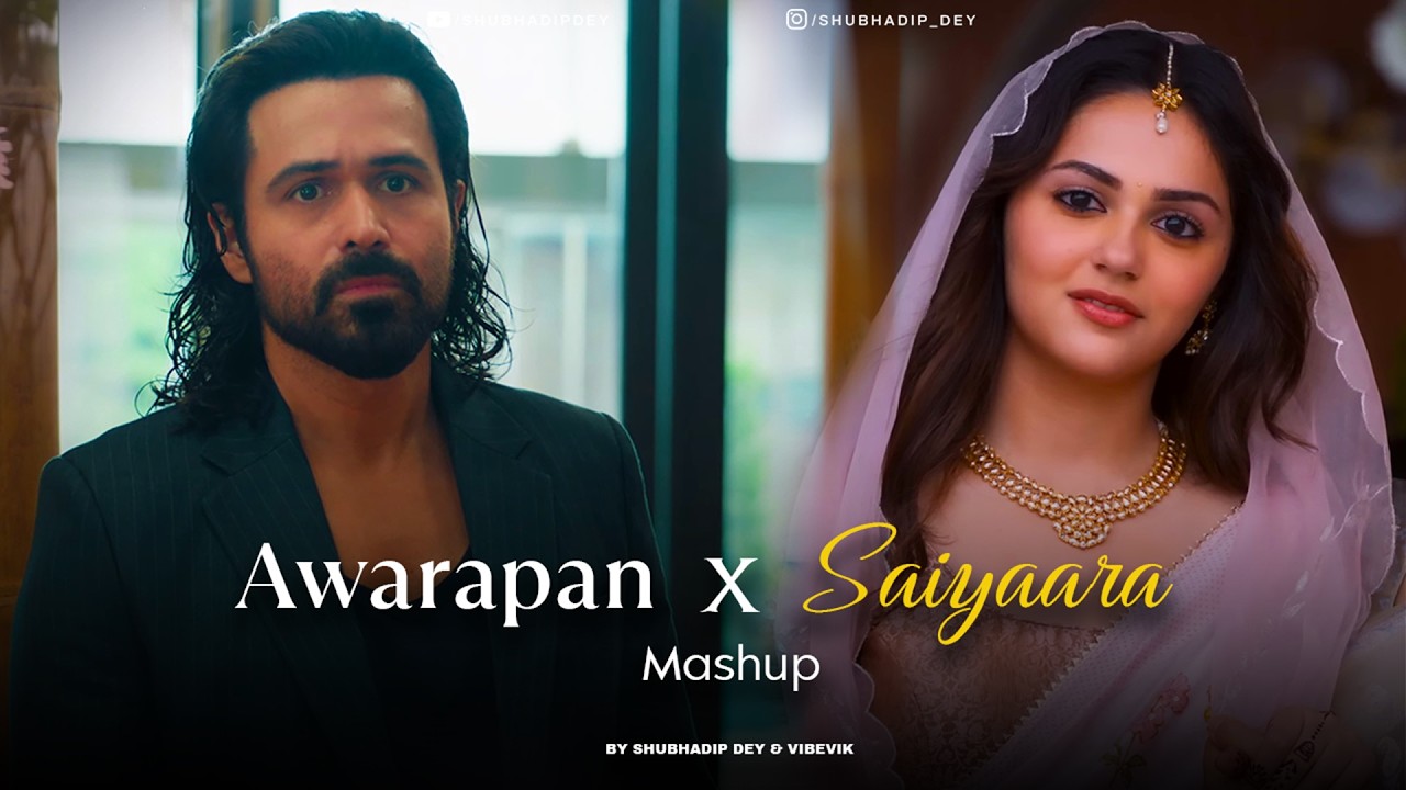 Awarapan x Saiyaara - Mashup (Full Version) | Toh Phir Aao | Barbaad | Mustafa Zahid | Latest 4K Mix