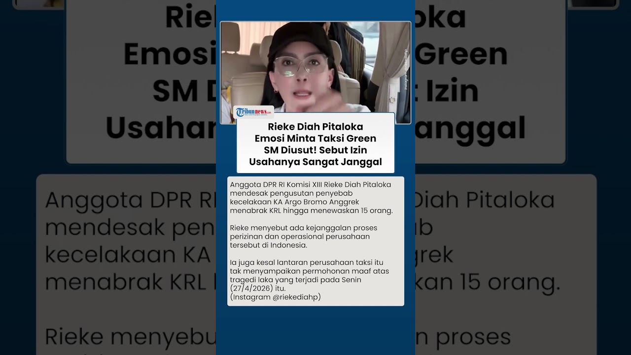 Rieke Kuliti Izin Taksi Green SM yang Picu Laka KA Argo Bromo: 15 Nyawa Orang, Lu Minta Maaf Enggak