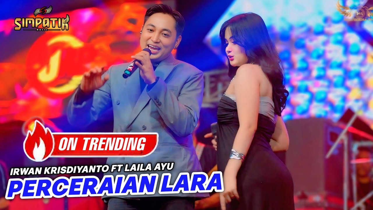 PERCERAIAN LARA - LAILA AYU FT IRWAN KRISDIYANTO - LIVE SOP BUAH IRINE PUSAT - SIMPATIK MUSIC