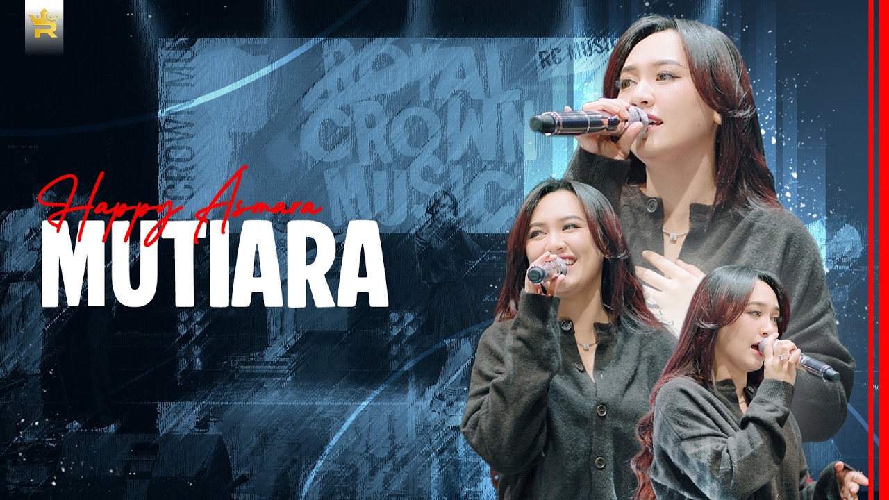 HAPPY ASMARA - MUTIARA ( Official Live Video Royal Music )