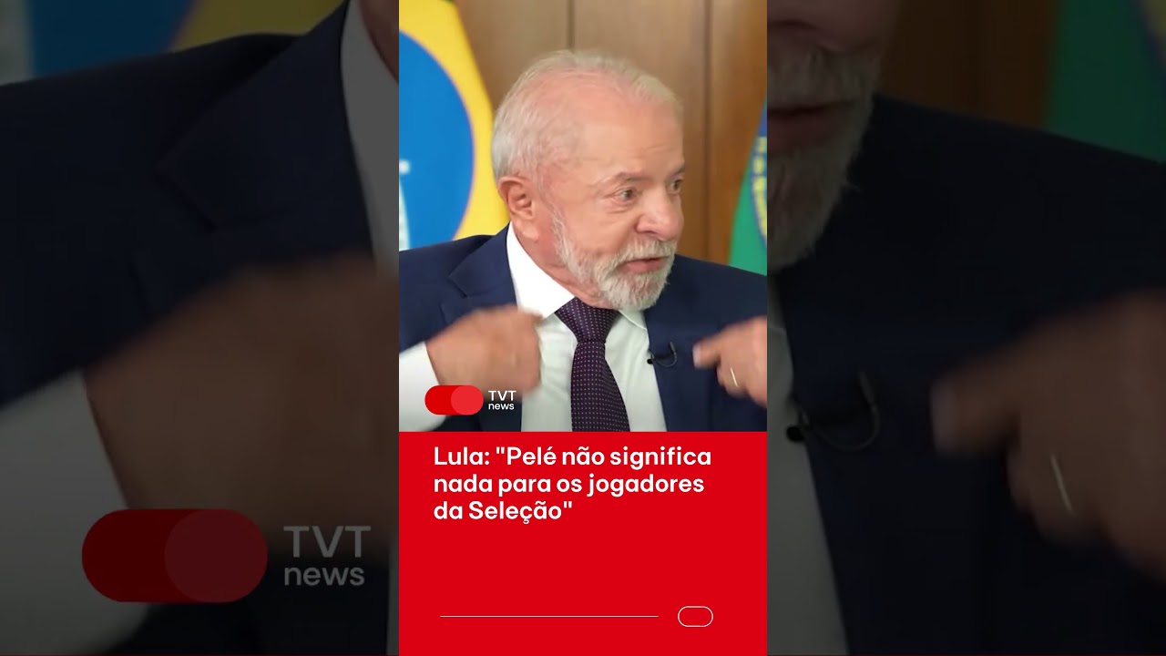Lula: "Pelé não significa nada para os jogadores da Seleção"
