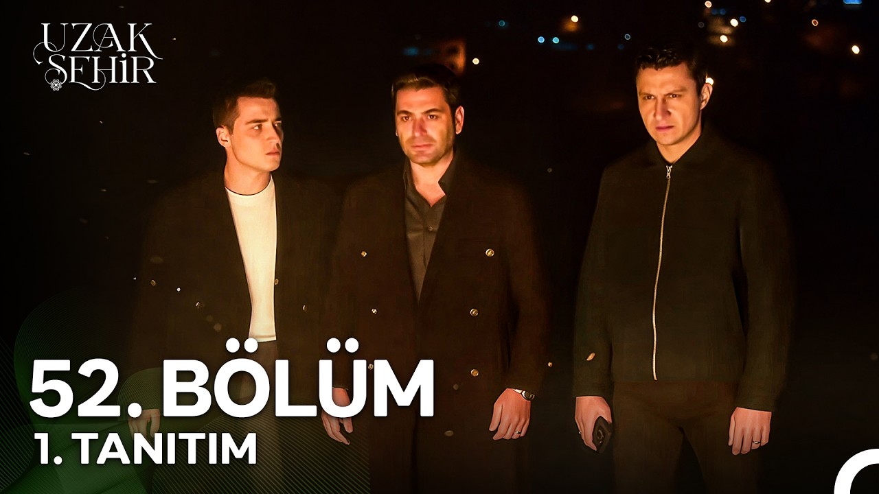 Uzak Şehir 52. Bölüm 1. Tanıtım | "Gece Uzun Sıra Bizde!"