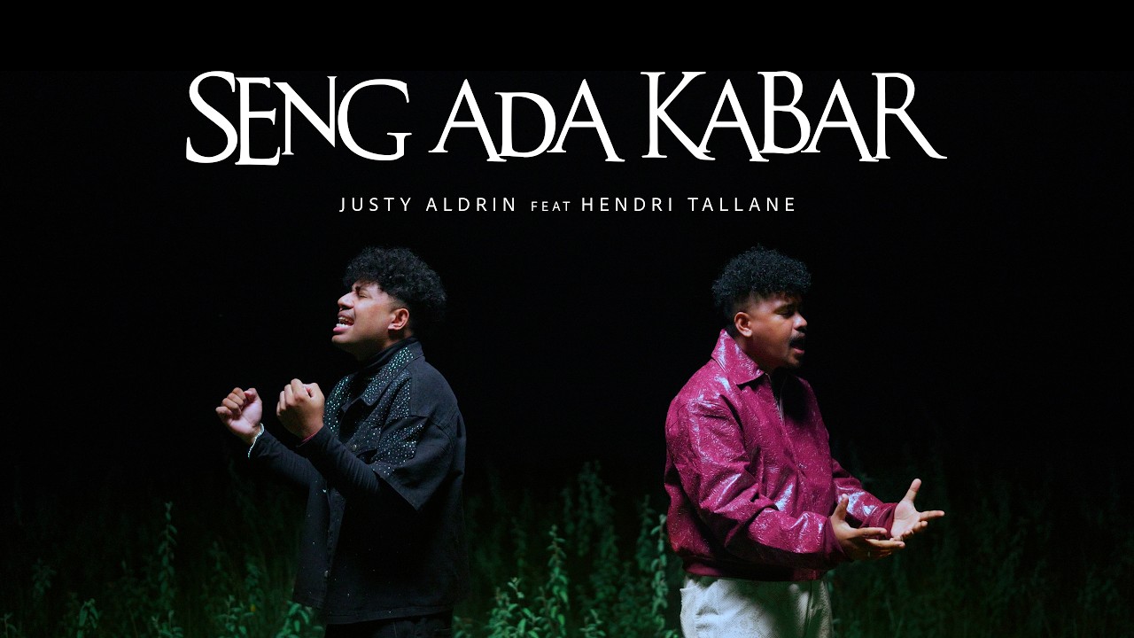 SENG ADA KABAR  - JUSTY ALDRIN ft HENDRI TALLANE