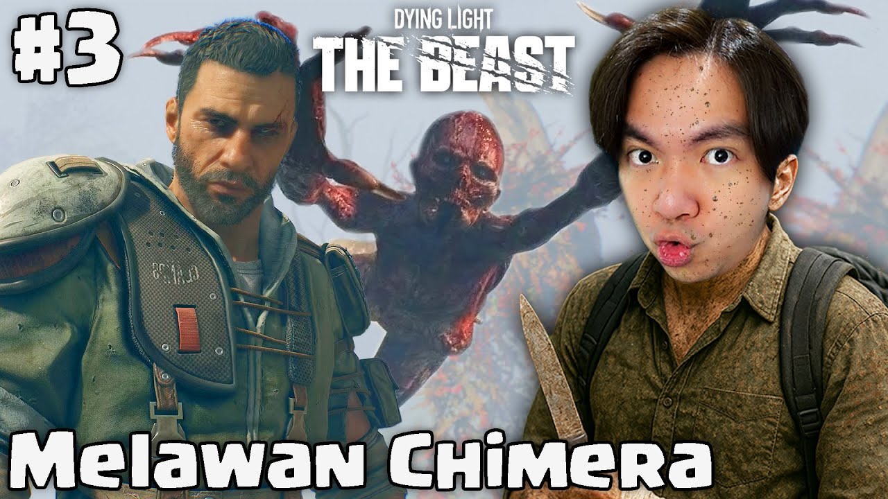 Misi Semakin Susah, Awas Ada Chimera - Dying Light The Beast Indonesia Part 3