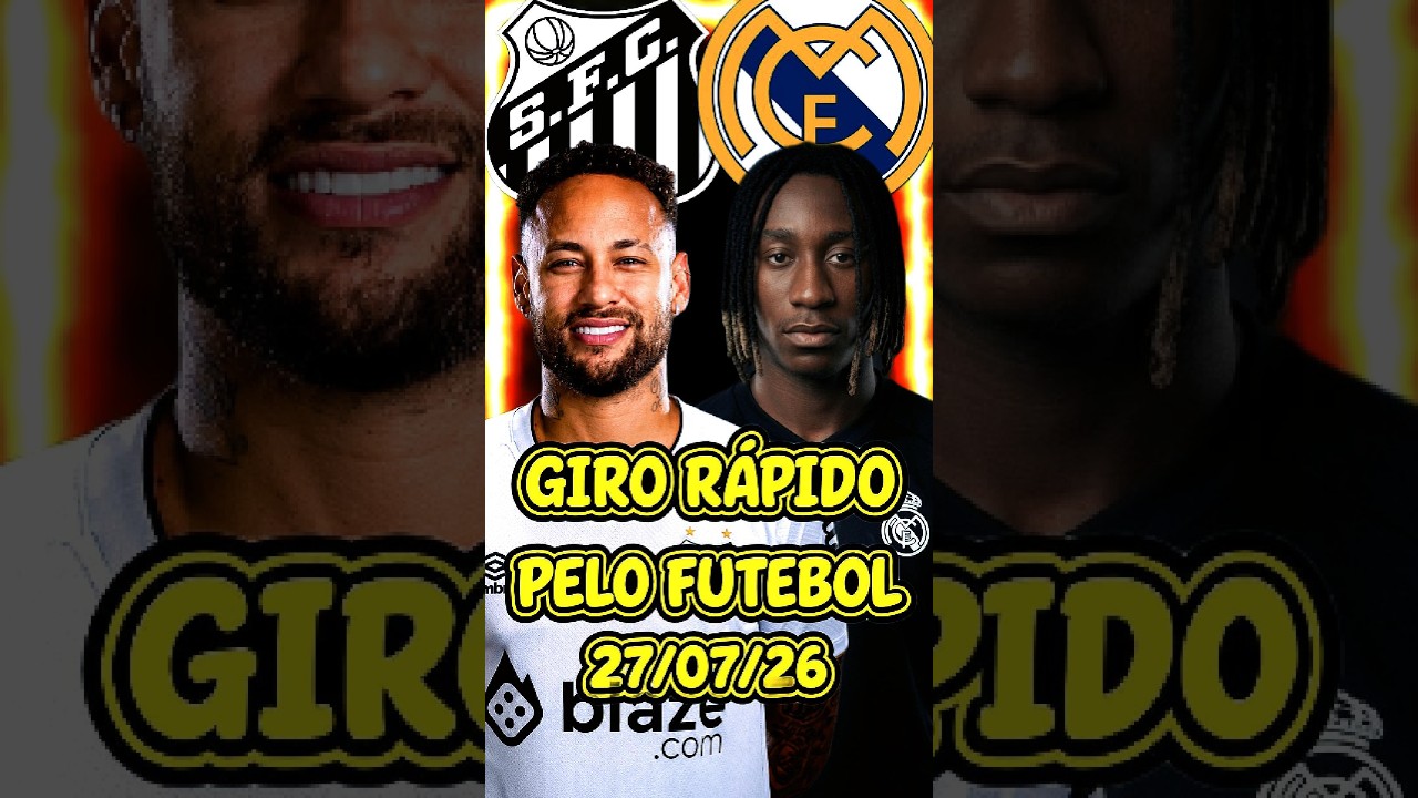 NOTÍCIAS DO FUTEBOL 27/07 #girorapidopelofutebol #mercadodabola #noticiasdofutebol #viral #futebol