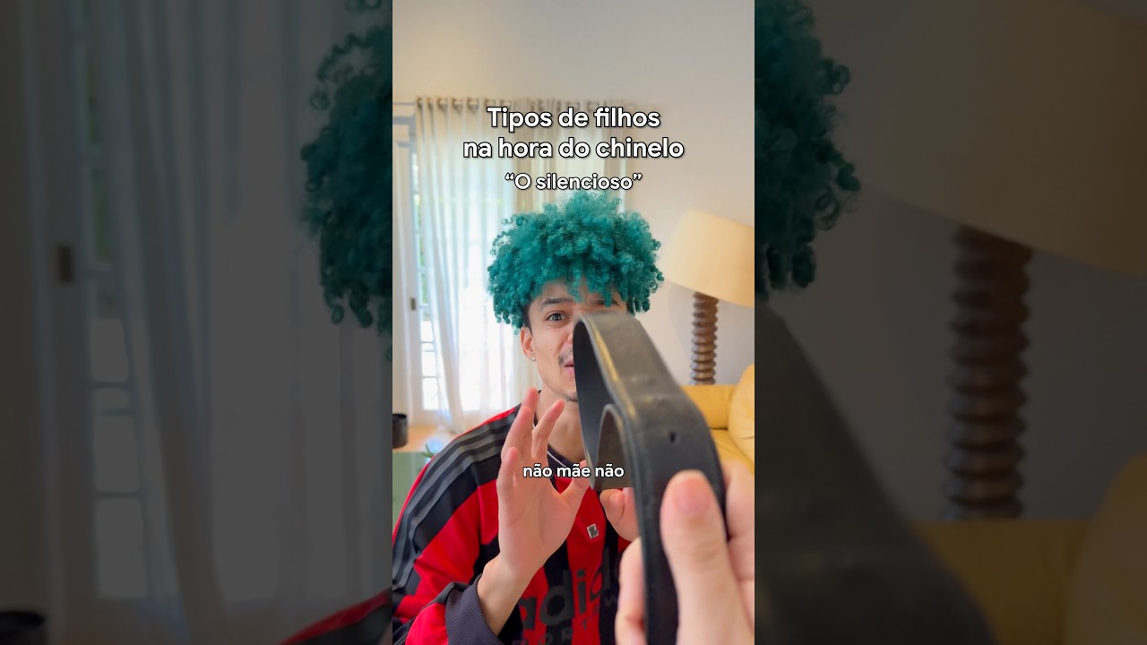 TIPOS DE FILHOS NA HORA DO CHINELO