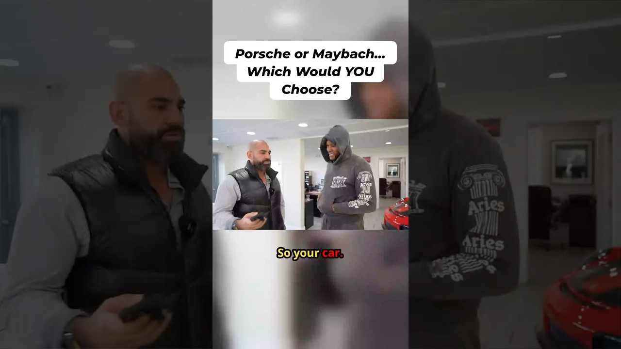 Porsche or Maybach, which would you choose?